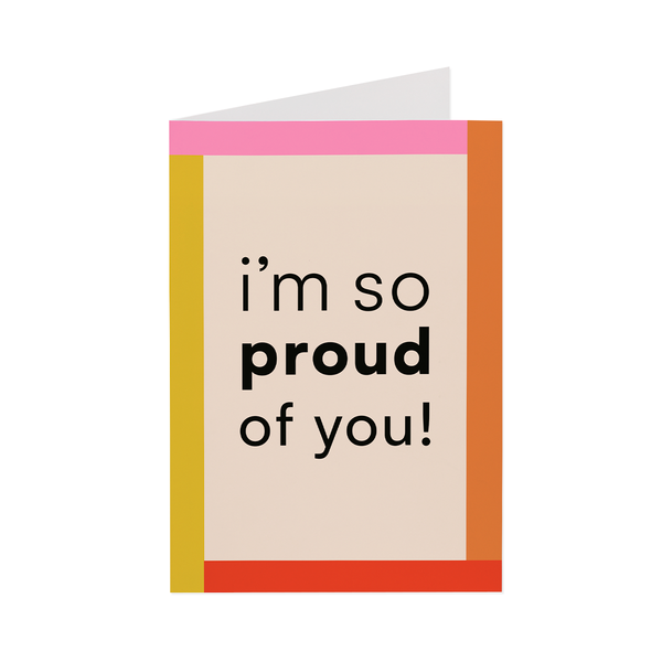 Card - I'm So Proud of You!