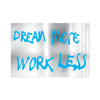 Sticker - Dream More Work Less