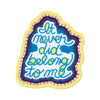 Sticker - It Never Did Belong To Me