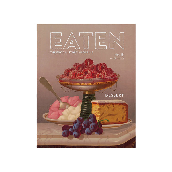 Eaten Magazine Issue 18: Desserts