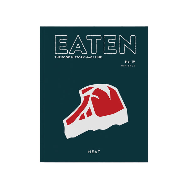 Eaten Magazine Issue 19: Meat
