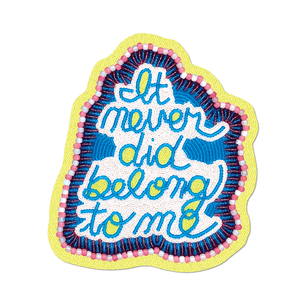 Sticker - It Never Did Belong To Me