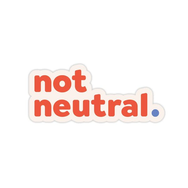 Sticker - Not Neutral